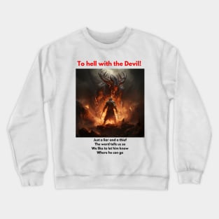 To hell with the Devil! Crewneck Sweatshirt